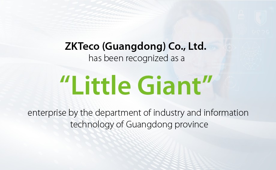 ZKTeco Guangdong Recognized as National-Level “Little Giant” Enterprise for Specialized and Innovative Excellence